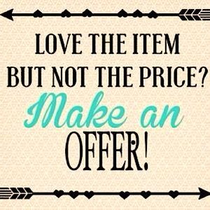 Offers always welcome!!!